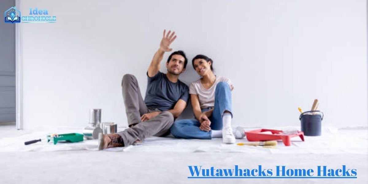 Wutawhacks Home Hacks