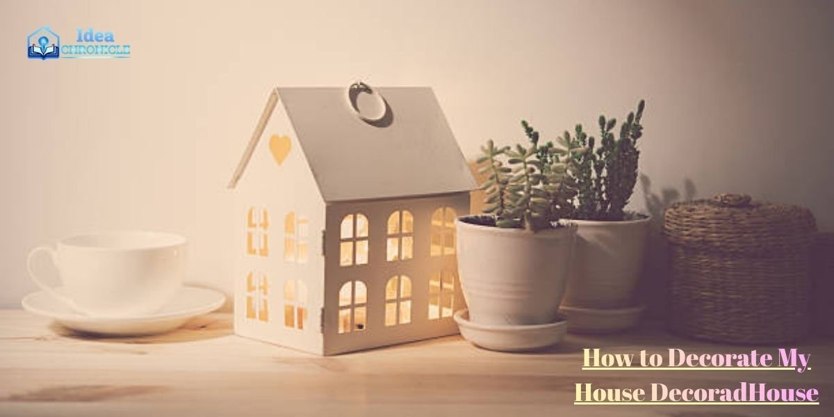 How to Decorate My House DecoradHouse