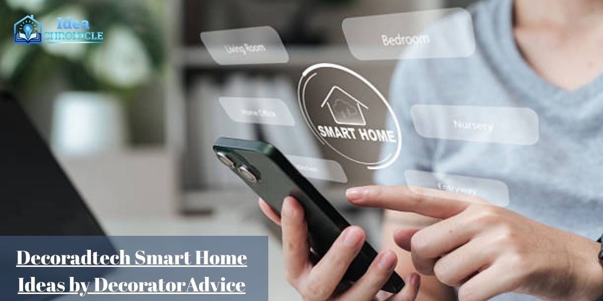 Decoradtech Smart Home Ideas by DecoratorAdvice